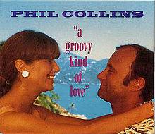 Phil Collins : A Groovy Kind of Love